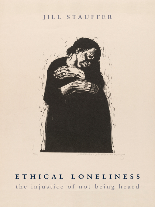 Title details for Ethical Loneliness by Jill Stauffer - Available